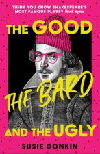 The Good the Bard and the Ugly