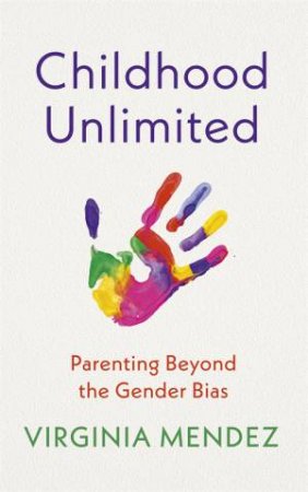 Childhood Unlimited by Virginia Mendez