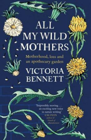 All My Wild Mothers by Victoria Bennett