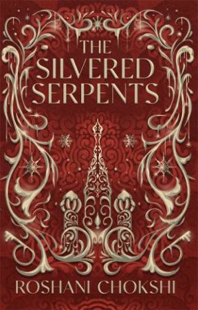 The Silvered Serpents by Roshani Chokshi