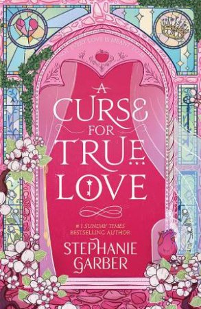 A Curse For True Love by Stephanie Garber