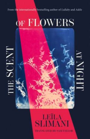 The Scent of Flowers at Night by Leila Slimani