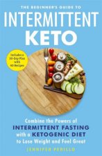 The Beginners Guide To Intermittent Keto