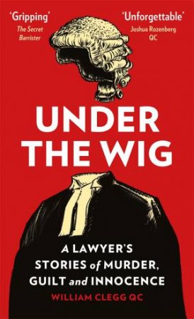 Under the Wig by William Clegg