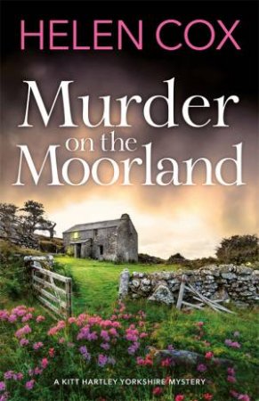 Murder On The Moorland by Helen Cox