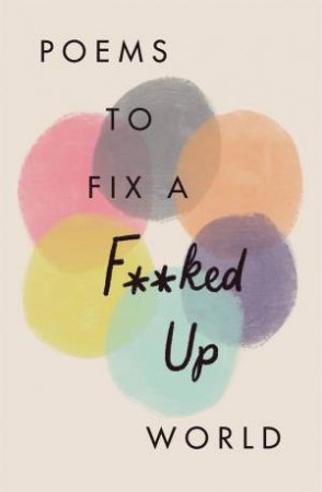 Poems To Fix A F**ked Up World by Various