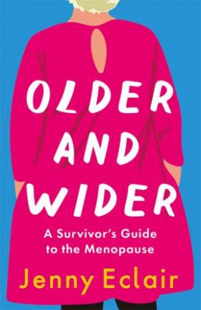 Older And Wider by Jenny Eclair