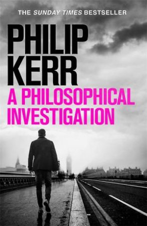 A Philosophical Investigation by Philip Kerr
