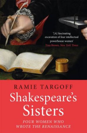 Shakespeare's Sisters by Ramie Targoff