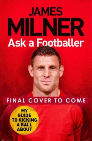 Ask A Footballer by James Milner