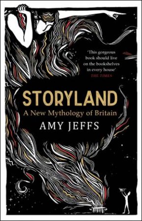 Storyland: A New Mythology Of Britain by Amy Jeffs