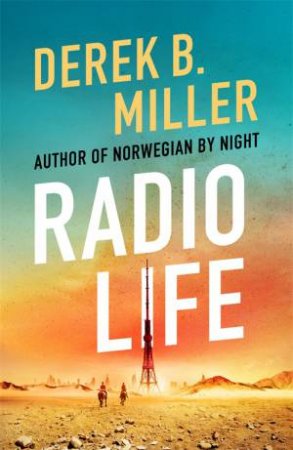 Radio Life by Derek B. Miller