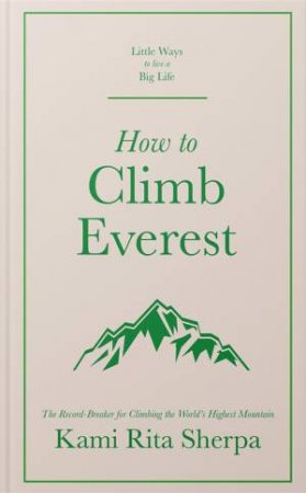 How To Climb Everest by Kami Rita Sherpa