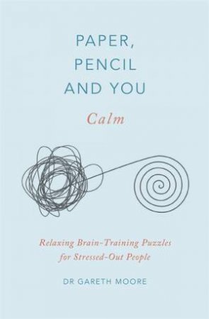 Paper, Pencil & You: Calm by Gareth Moore