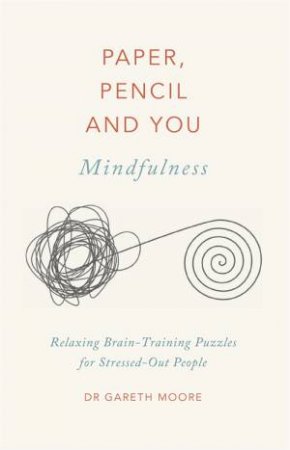 Paper, Pencil & You: Mindfulness by Gareth Moore