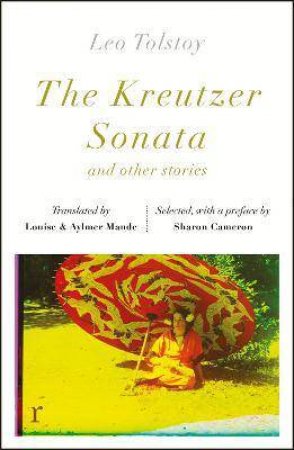The Kreutzer Sonata And Other Stories (Riverrun Editions) by Leo Tolstoy