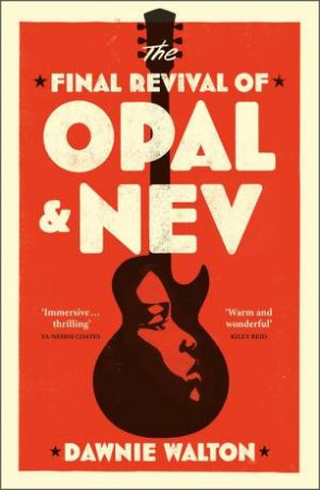 The Final Revival Of Opal & Nev by Dawnie Walton