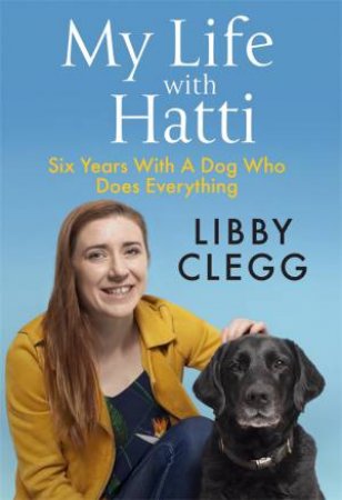 My Life With Hatti by Libby Clegg