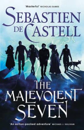 The Malevolent Seven by Sebastien de Castell
