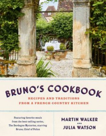 Bruno's Cookbook by Martin Walker & Julia Watson