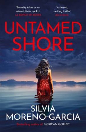 Untamed Shore by Silvia Moreno-Garcia