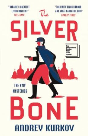 The Silver Bone by Andrey Kurkov