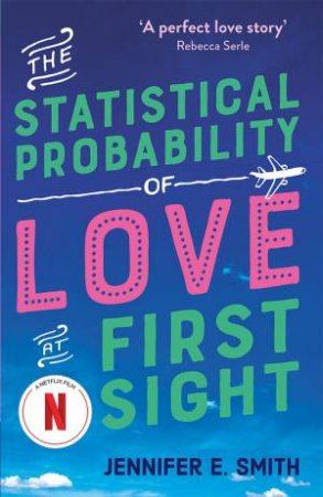 The Statistical Probability of Love at First Sight by Jennifer E. Smith