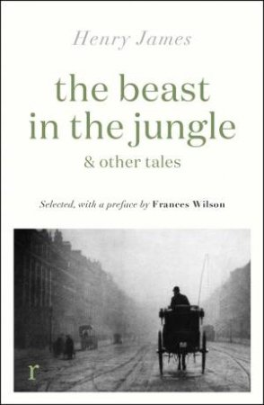 The Beast in the Jungle & Other Tales by Henry James