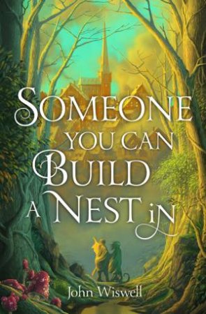 Someone You Can Build a Nest in by John Wiswell