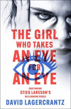 The Girl Who Takes an Eye for an Eye by David Lagercrantz