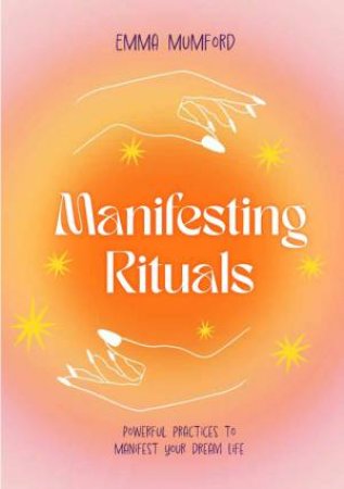 Manifesting Rituals by Emma Mumford