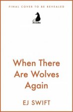 When There Are Wolves Again