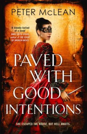 Paved with Good Intentions by Peter McLean