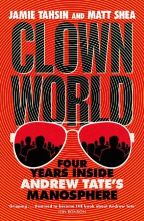 Clown World by Jamie Tahsin & Matt Shea