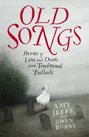 Old Songs by Amy Jeffs & Gwen Burns