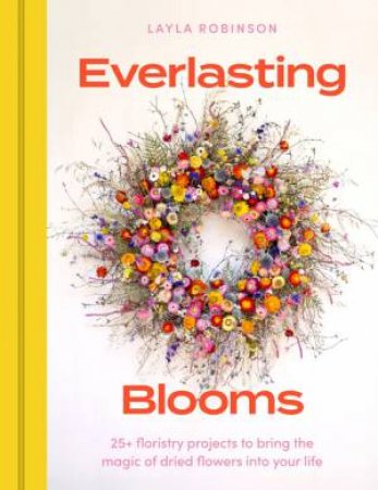 Everlasting Blooms by Layla Robinson