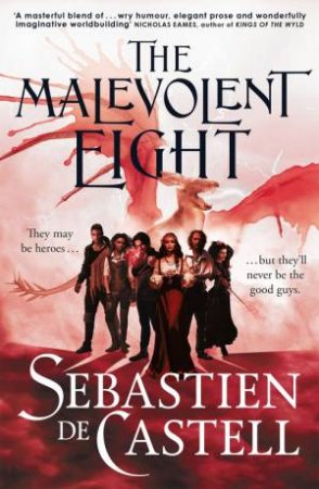 The Malevolent Eight by Sebastien de Castell