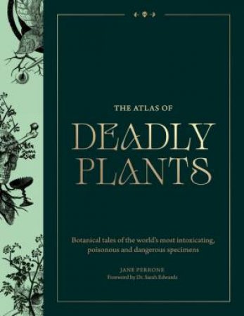 Atlas of Deadly Plants by Jane Perrone