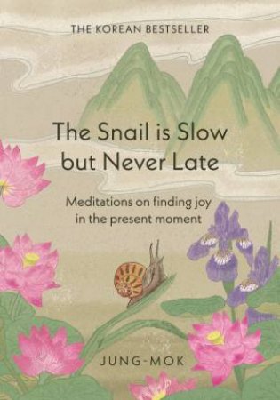 The Snail is Slow but Never Late by Jung-mok