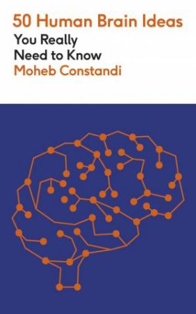 50 Human Brain Ideas You Really Need to Know by Moheb Costandi