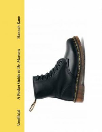 A Pocket Guide to Dr. Martens by Hannah Kane