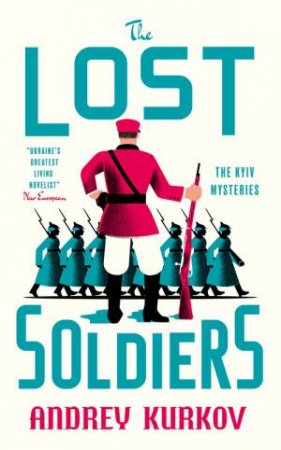 The Lost Soldiers by Andrey Kurkov