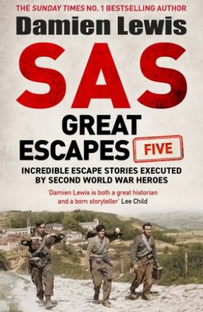 SAS Great Escapes Five by Damien Lewis