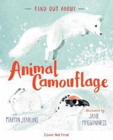 Find Out About ... Animal Camouflage by Martin Jenkins & Jane McGuinness
