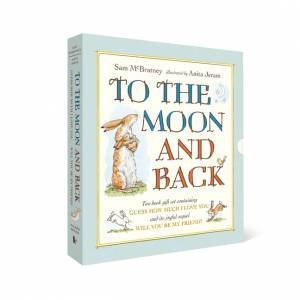 To The Moon And Back: Guess How Much I Love You And Will You Be My Friend? Slipcase by Sam McBratney & Anita Jeram