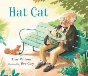Hat Cat by Troy Wilson & Eve Coy