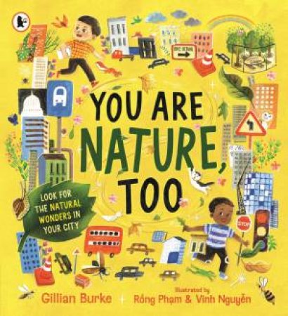 You Are Nature, Too by Gillian Burke & Rong Pham & Vinh Nguyen