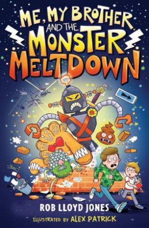Me, My Brother And The Monster Meltdown by Rob Lloyd Jones & Alex Patrick