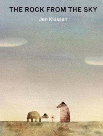 The Rock From The Sky by Jon Klassen