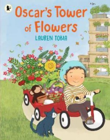 Oscar's Tower Of Flowers by Lauren Tobia & Lauren Tobia